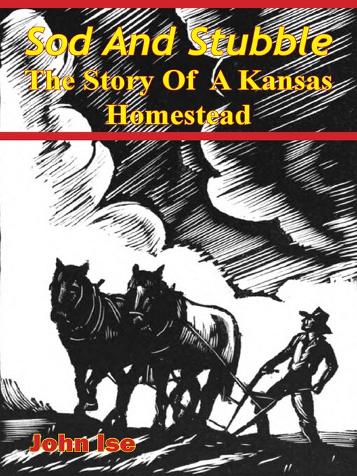 Title details for Sod and Stubble; the Story of a Kansas Homestead by John Ise - Wait list